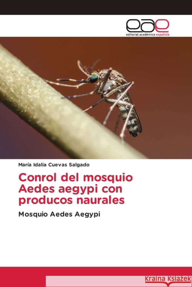Conrol del mosquio Aedes aegypi con producos naurales Cuevas Salgado, María Idalia 9786202255486 Editorial Académica Española - książka