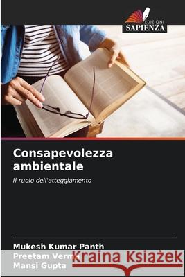 Consapevolezza ambientale Panth, Mukesh Kumar, Verma, Preetam, Gupta, Mansi 9786208775179 Edizioni Sapienza - książka