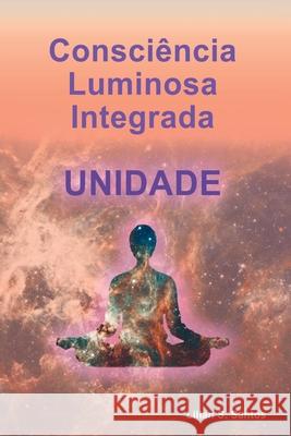 Consci ncia Luminosa Integrada Unidade Santos Lilian 9786599590306 Clube de Autores - książka