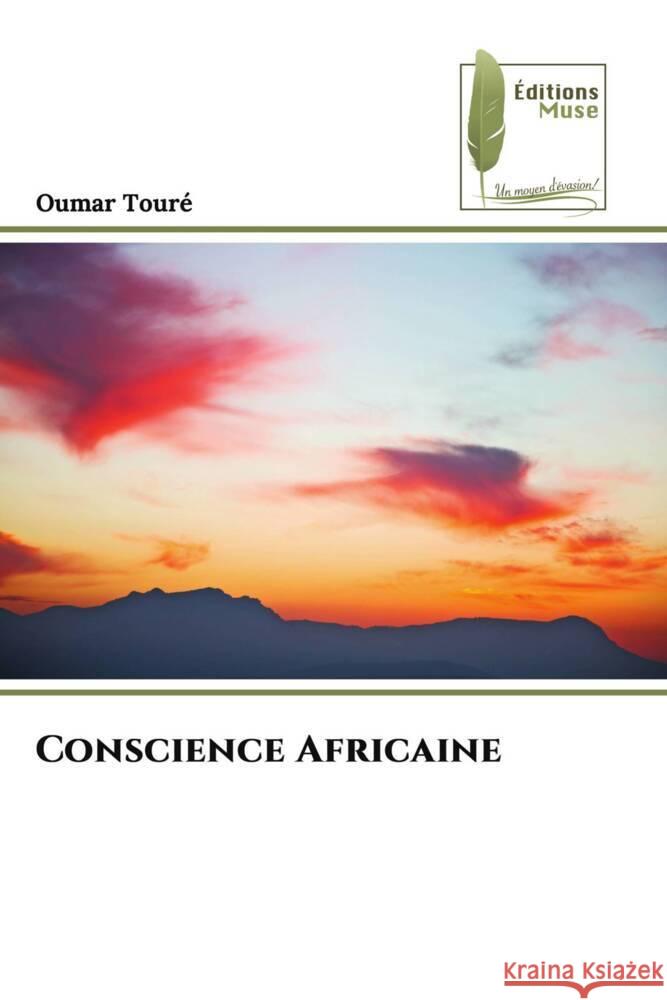 Conscience Africaine Touré, Oumar 9786204976532 Éditions Muse - książka