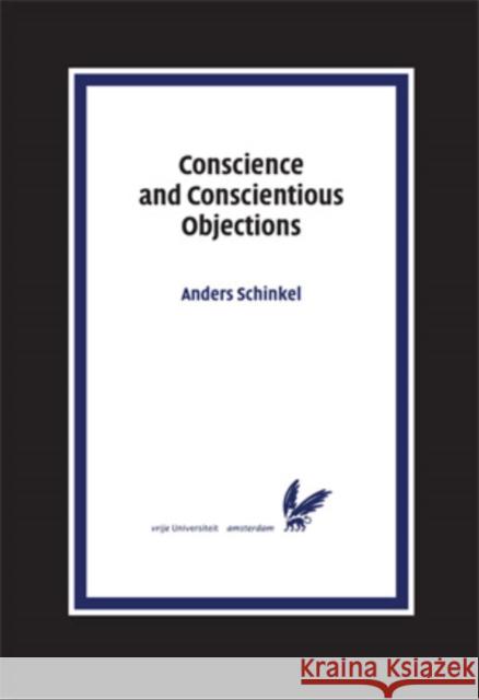 Conscience and Conscientious Objections Anders Schinkel 9789085553915 Amsterdam University Press - książka