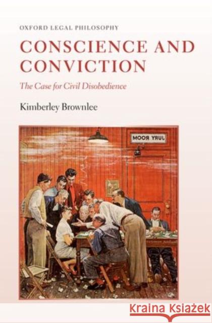 Conscience and Conviction: The Case for Civil Disobedience Brownlee, Kimberley 9780199592944  - książka