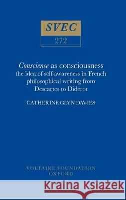 Conscience as Consciousness: Idea of Self-Awareness in French Philosophical Writing from Descartes to Diderot  9780729403962 Voltaire Foundation - książka