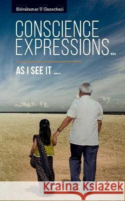 Conscience Expressions... Shivakumar U   9781685384784 Notion Press - książka