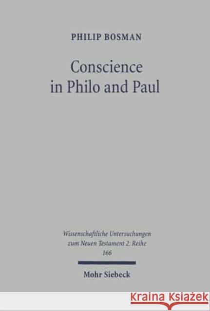 Conscience in Philo and Paul: A Conceptual History of the Synoida Word Group Philip Bosman 9783161480003 Mohr Siebeck - książka