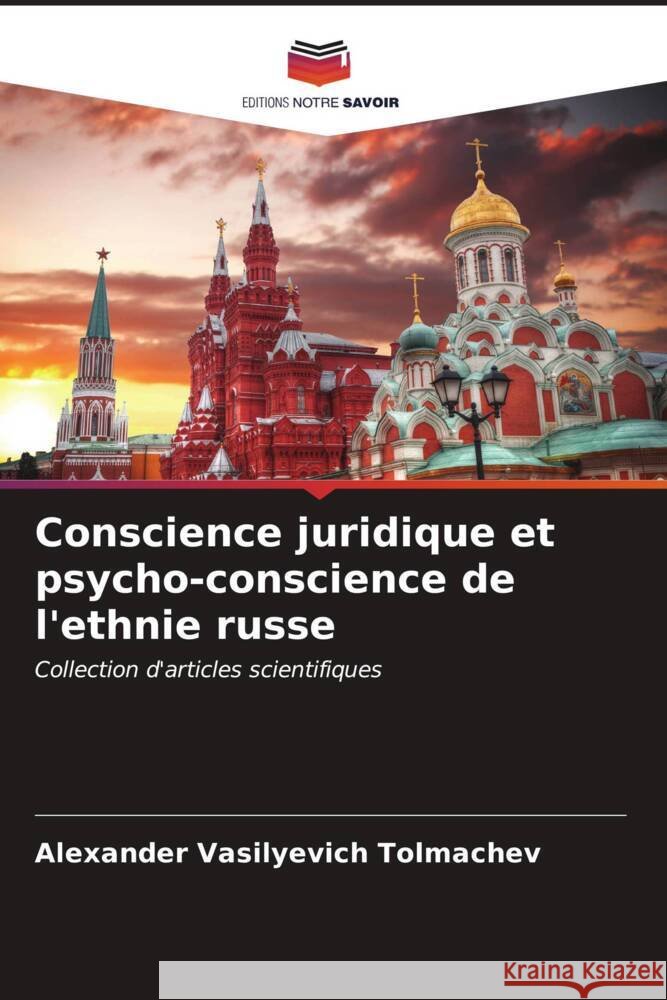 Conscience juridique et psycho-conscience de l'ethnie russe Tolmachev, Alexander Vasilyevich 9786207075041 Editions Notre Savoir - książka