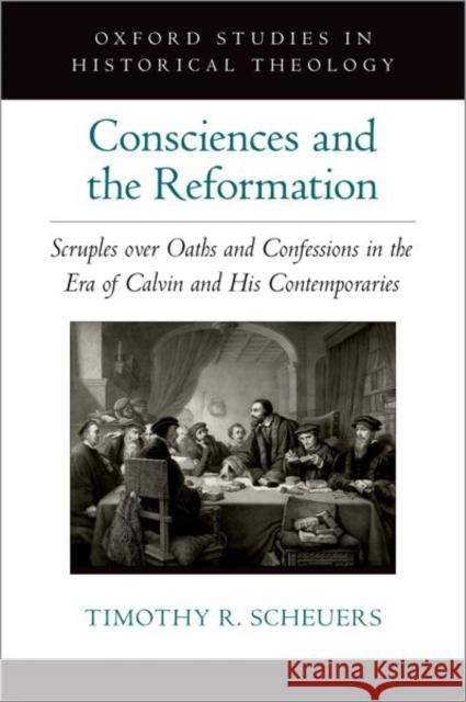 Consciences and the Reformation Timothy R. (Adjunct Assistant Professor of History, Adjunct Assistant Professor of History, Providence Christian College 9780197692141 Oxford University Press Inc - książka