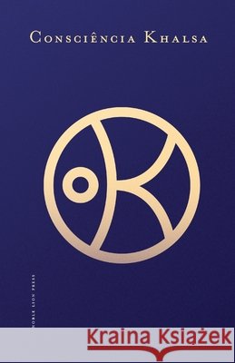 Consciência Khalsa Khalsa, Hari Nam Singh 9781732181045 Noble Lion Press - książka