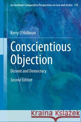 Conscientious Objection: Dissent and Democracy Kerry O'Halloran 9783032151605 Springer - książka