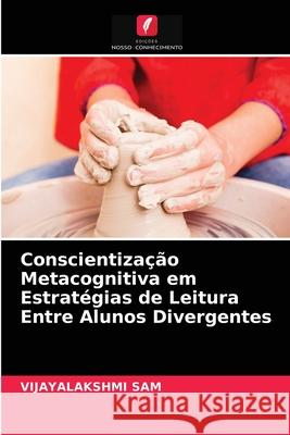 Conscientização Metacognitiva em Estratégias de Leitura Entre Alunos Divergentes Vijayalakshmi Sam 9786203369410 Edicoes Nosso Conhecimento - książka