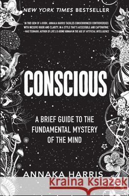 Conscious: A Brief Guide to the Fundamental Mystery of the Mind Harris, Annaka 9780062906717 Harper - książka