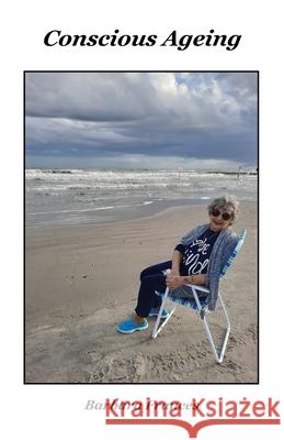 Conscious Ageing Barbara Frances 9781951776688 Mikael Publishing - książka