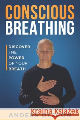 Conscious Breathing: Discover The Power of Your Breath Anders Olsson 9789197615167 Sorena AB - książka