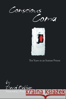 Conscious Coma: Ten Years in an Iranian Prison David Rabhan, President Jimmy Carter 9781984529381 Xlibris Us - książka