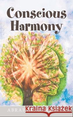 Conscious Harmony Abraham L. Magier 9781698711546 Trafford Publishing - książka
