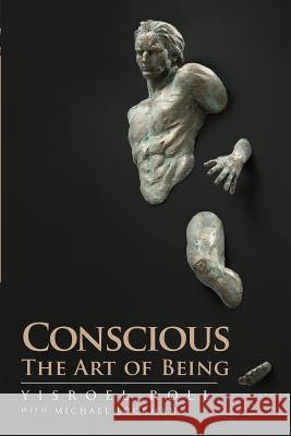 Conscious: The Art of Being Yisroel Roll 9781721555130 Createspace Independent Publishing Platform - książka