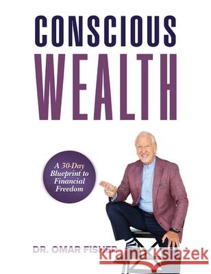 Conscious Wealth Omar Fisher 9781922456731 Passionpreneur Publishing - książka
