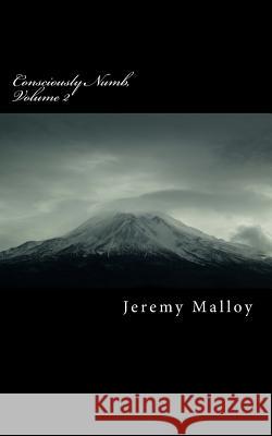 Consciously Numb, Volume 2 Jeremy Malloy 9781511603522 Createspace - książka