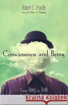 Consciousness and Being Robert C. Trundle Peter A. Redpath 9781532649684 Pickwick Publications - książka