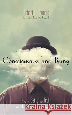 Consciousness and Being: From Being to Truth in the Thomistic Tradition Robert C Trundle, Peter A Redpath 9781532649691 Pickwick Publications - książka