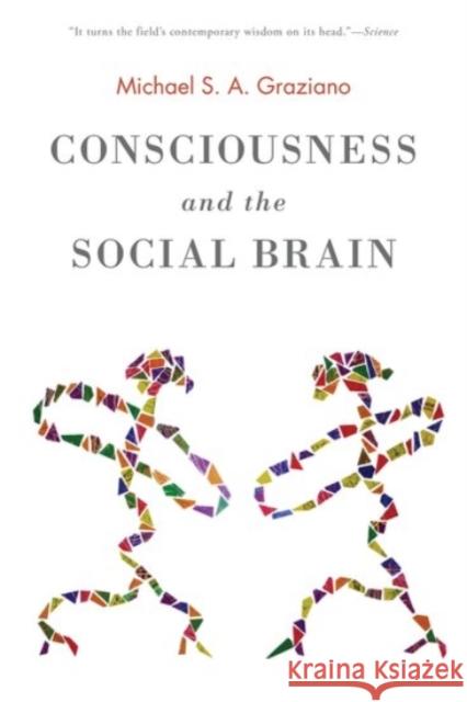 Consciousness and the Social Brain Michael S. A. Graziano 9780190263195 Oxford University Press, USA - książka