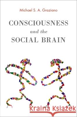 Consciousness and the Social Brain MichaelS A Graziano 9780199928644  - książka