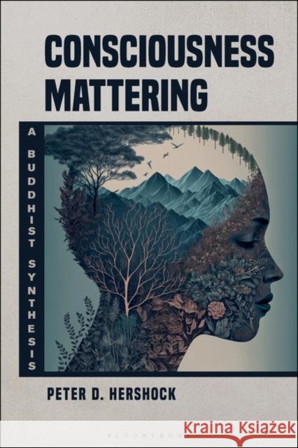 Consciousness Mattering Hershock Peter D. Hershock 9781350411210 Bloomsbury Publishing (UK) - książka