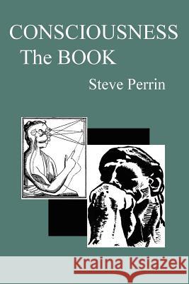 Consciousness: The BOOK Steve Perrin 9780965105880 Earthling Press - książka