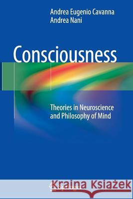 Consciousness: Theories in Neuroscience and Philosophy of Mind Cavanna, Andrea Eugenio 9783662510124 Springer - książka