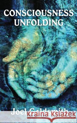 Consciousness Unfolding Joel Goldsmith 9781515429241 Wilder Publications - książka