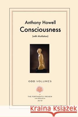 Consciousness: (with Mutilation) Anthony Howell, Mamdouh Adwan 9780999136539 Odd Volumes - książka