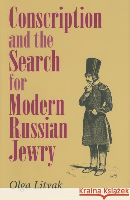 Conscription and the Search for Modern Russian Jewry Olga Litvak 9780253348081 Indiana University Press - książka