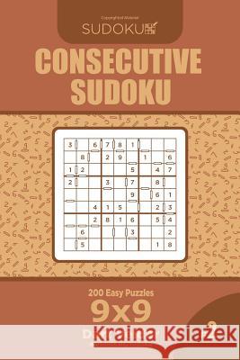 Consecutive Sudoku - 200 Easy Puzzles 9x9 (Volume 2) Dart Veider 9781727866568 Createspace Independent Publishing Platform - książka