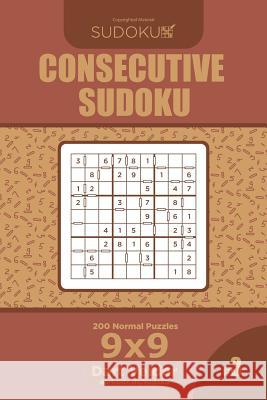 Consecutive Sudoku - 200 Normal Puzzles 9x9 (Volume 3) Dart Veider 9781727866575 Createspace Independent Publishing Platform - książka