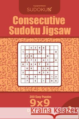 Consecutive Sudoku Jigsaw - 200 Easy Puzzles 9x9 (Volume 2) Dart Veider 9781729552858 Createspace Independent Publishing Platform - książka