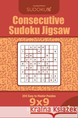 Consecutive Sudoku Jigsaw - 200 Easy to Master Puzzles 9x9 (Volume 1) Dart Veider 9781729552520 Createspace Independent Publishing Platform - książka