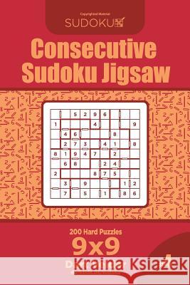 Consecutive Sudoku Jigsaw - 200 Hard Puzzles 9x9 (Volume 4) Dart Veider 9781729552872 Createspace Independent Publishing Platform - książka