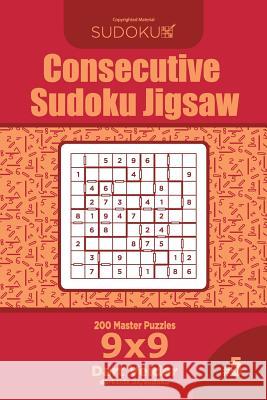 Consecutive Sudoku Jigsaw - 200 Master Puzzles 9x9 (Volume 5) Dart Veider 9781729553411 Createspace Independent Publishing Platform - książka