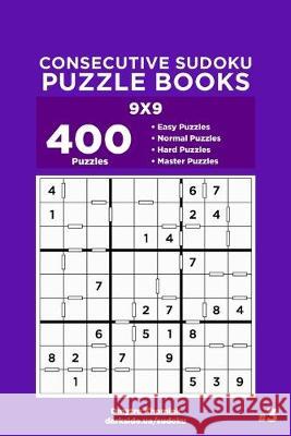 Consecutive Sudoku Puzzle Books - 400 Easy to Master Puzzles 9x9 (Volume 3) Dart Veider Dmytro Khomiak 9781695840225 Independently Published - książka