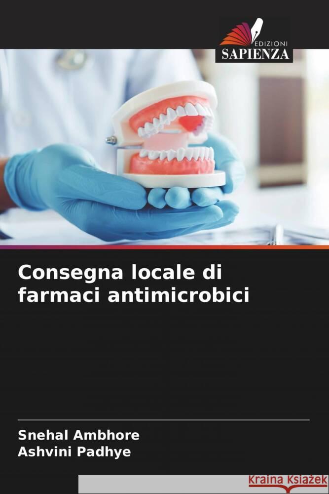 Consegna locale di farmaci antimicrobici Ambhore, Snehal, Padhye, Ashvini 9786204995434 Edizioni Sapienza - książka