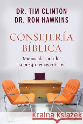 Consejería Bíblica: Manual de Consulta Sobre 40 Temas Críticos Hawkins, Ron 9780825418440 Portavoz - książka