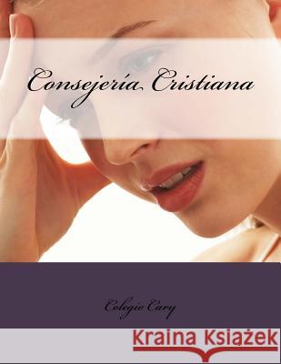 Consejeria Cristiana Ruben Dario Sanchez Colegio Biblico Cary 9781502563743 Createspace Independent Publishing Platform - książka