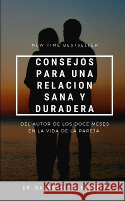 Consejos Para Una Relación Sana Y Duradera: Conversaciones honestas para parejas Valenzuela Guerre, Sarah 9781672304696 Independently Published - książka