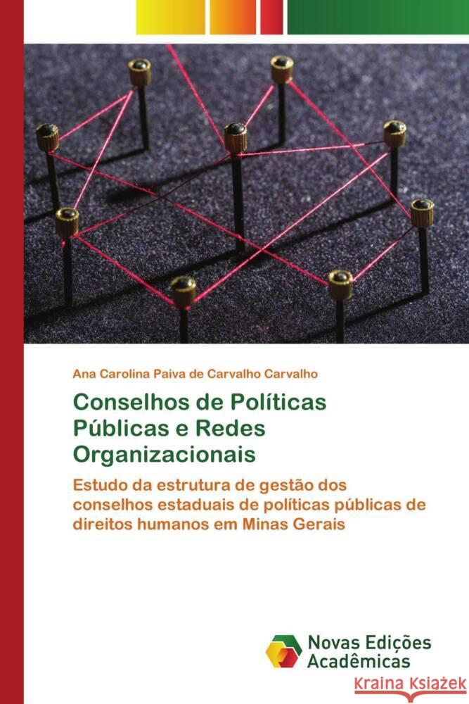 Conselhos de Políticas Públicas e Redes Organizacionais Carvalho, Ana Carolina Paiva de Carvalho 9786204193052 Novas Edicioes Academicas - książka