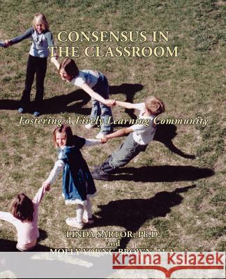 Consensus in the Classroom L. Sartor M. Y. Brown R. S. Charney 9780961144449 Psychosynthesis Press - książka