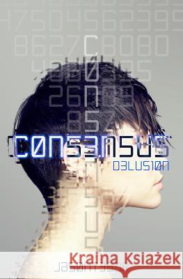 Consensus: Part 2 - Delusion Jason Tesar 9781530431755 Createspace Independent Publishing Platform - książka