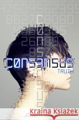 Consensus: Part 5 - Truth Jason Tesar 9781537459561 Createspace Independent Publishing Platform - książka