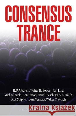 Consensus Trance Paul Bondarovski Walter H. Bowart H. P. Albarell 9781511536608 Createspace - książka