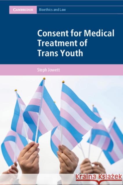 Consent for Medical Treatment of Trans Youth Steph (Queensland University of Technology) Jowett 9781009077958 Cambridge University Press - książka