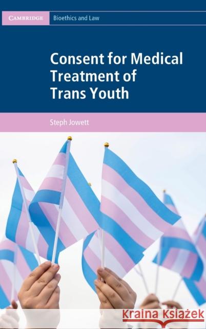 Consent for Medical Treatment of Trans Youth Steph (Queensland University of Technology) Jowett 9781316514207 Cambridge University Press - książka